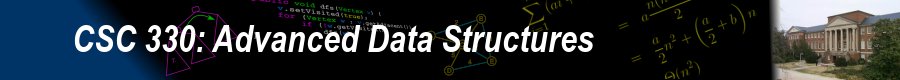 CSC 330: Advanced Data Structures